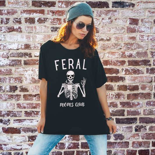 FERAL MOMS CLUB, Feral Tshirt, Moms Tshirt, Skeleton Tshirt, Women's Tshirt, Gifts For Her